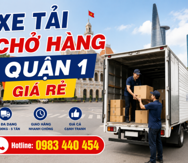 Xe Tải Chở Hàng Quận 1 Giá Rẻ, Nhanh Chóng, An Toàn