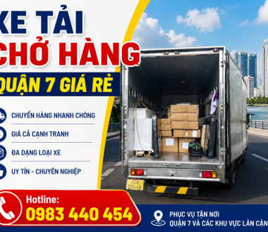 Xe Tải Chở Hàng Quận 7 Uy Tín, Giá Rẻ, Có Xe Nhanh 24/7