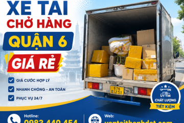 Xe Tải Chở Hàng Quận 6 Giá Rẻ, Nhanh Chóng, Phục Vụ 24/7