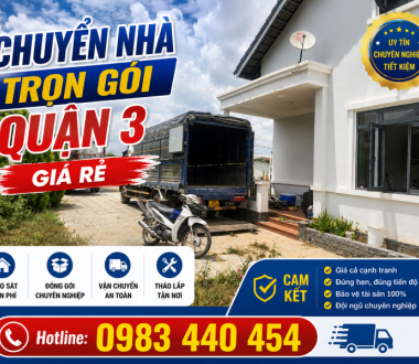 Chuyển Nhà Trọn Gói Quận 3 Giá Rẻ – Gọi Ngay 0983 440 454