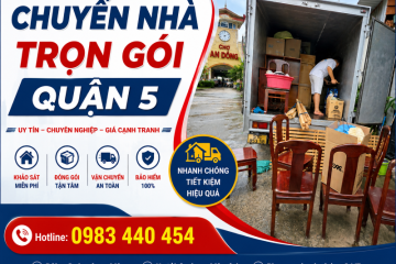 Chuyển Nhà Trọn Gói Quận 5 Uy Tín, Nhanh Chóng, Giá Tốt