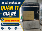 Xe Tải Chở Hàng Quận 11 Uy Tín, Giá Rẻ, Có Xe Nhanh 24/7