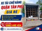 Xe Tải Chở Hàng Quận Tân Phú | Chở Hàng Nhanh – Giá Rẻ 24/7