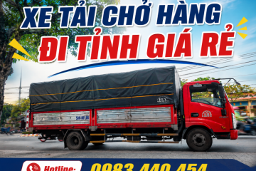 Xe Tải Chở Hàng Đi Tỉnh – Giá Rẻ, Uy Tín, Vận Chuyển Tận Nơi